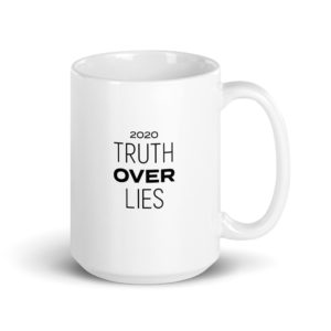 2020 Truth Over Lies - 11 oz & 15 oz Mugs